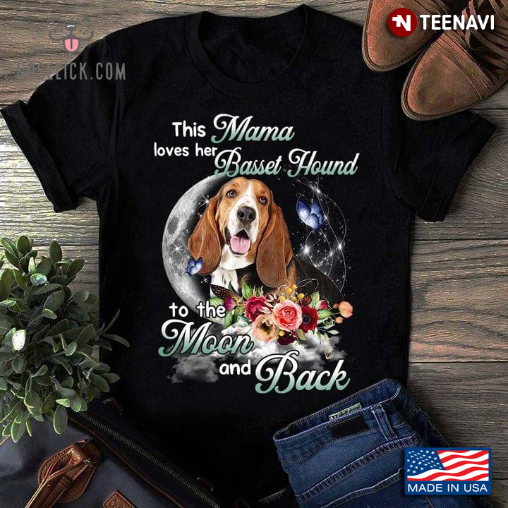 This Mama Loves Her Basset Hound To The Moon And Back Flowers