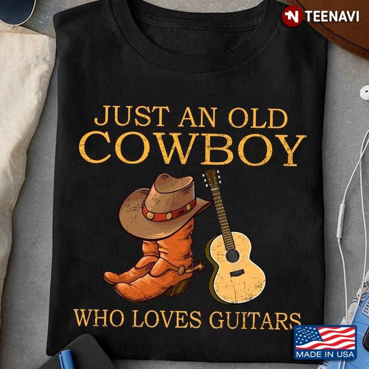 Just An Old Cowboy Who Loves Guitars