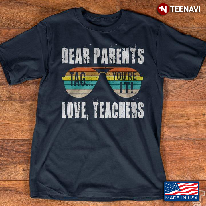 Dear Parents Tag You're It Love Teachers Vintage