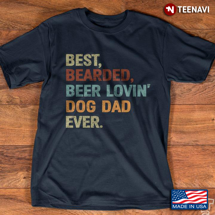 Vintage Version Best Bearded Beer Lovin’ Dog Dad Ever