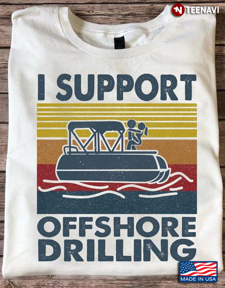 I Support Offshore Drilling Vintage
