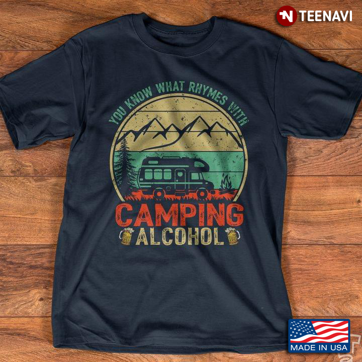 You Know What Rhymes With Camping Alcohol Vintage