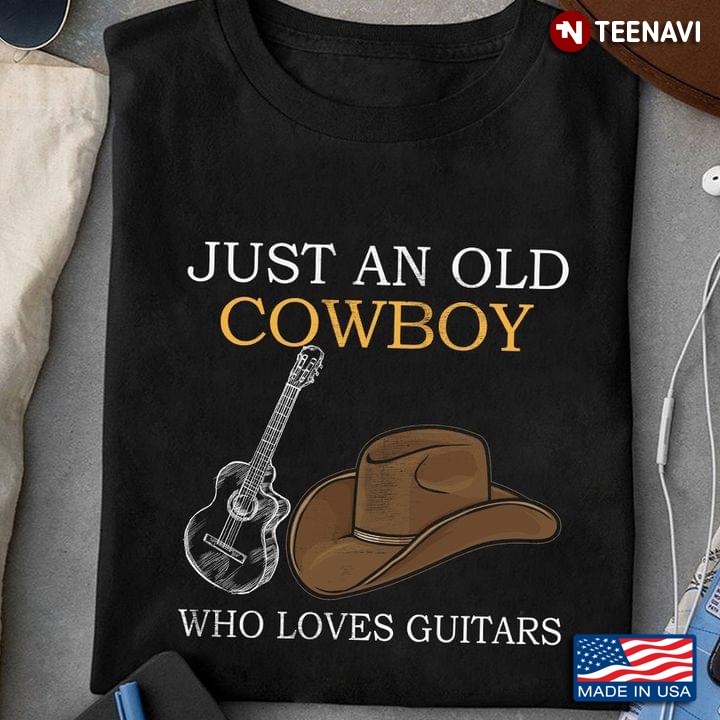 Just An Old Cowboy Who Loves Guitars