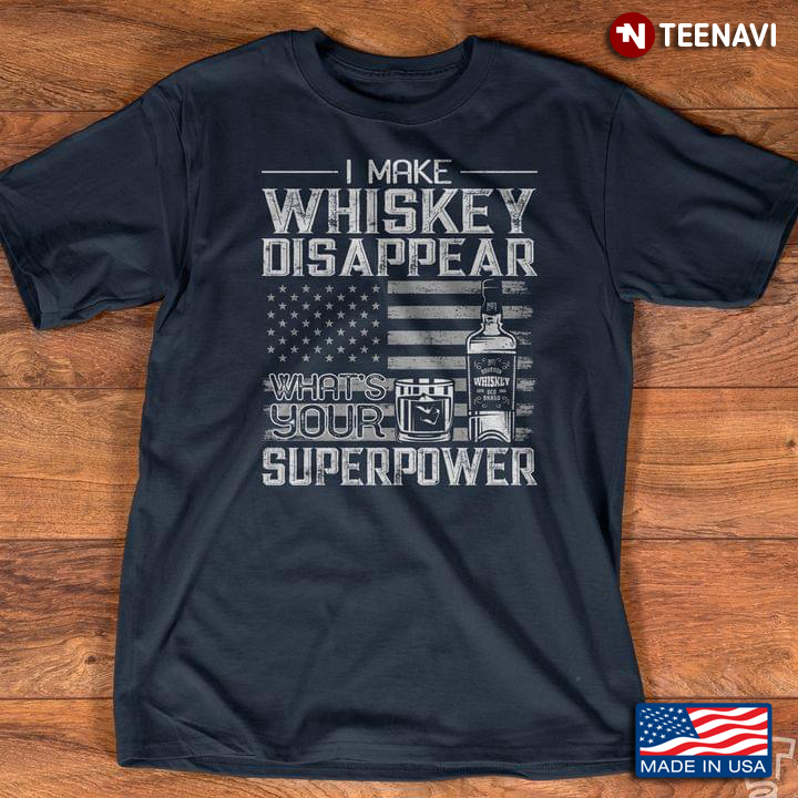 Bourbon I Make Bourbon Disappear What’s Your Superpower