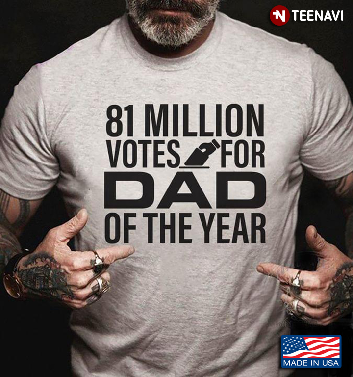 81 Million Votes For Dad Of The Year