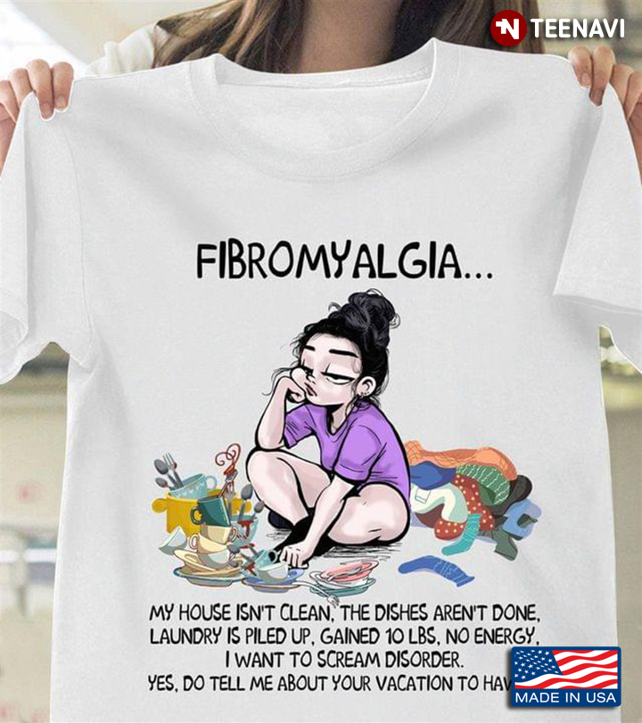 Girl Fibromyalgia My House Isn’t Clean The Dishes Aren’t Done