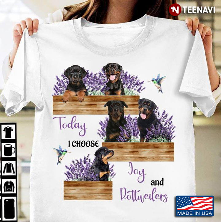 Cute Dogs Today I Choose Joy And Rottweilers And Lavenders