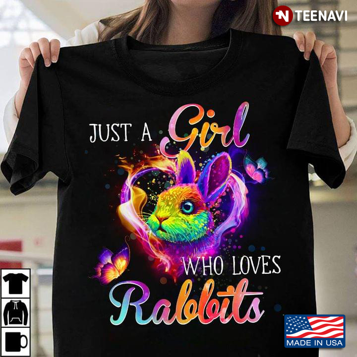 Just A Girl Who Loves Rabbits Stunning Bunny