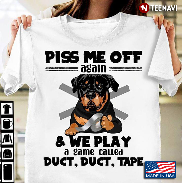 Rottweiler Piss Me Off Again And We Play A Game Called Duct Duct Tape
