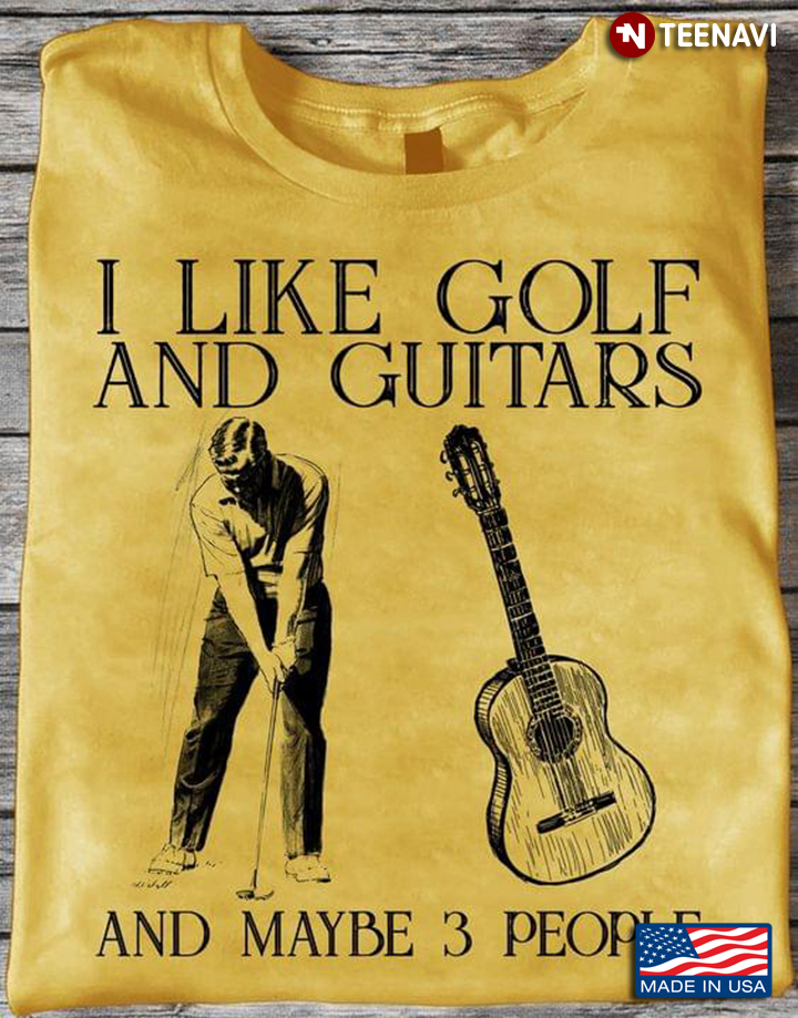 Guitarist I Like Golf And Guitars And Maybe 3 People