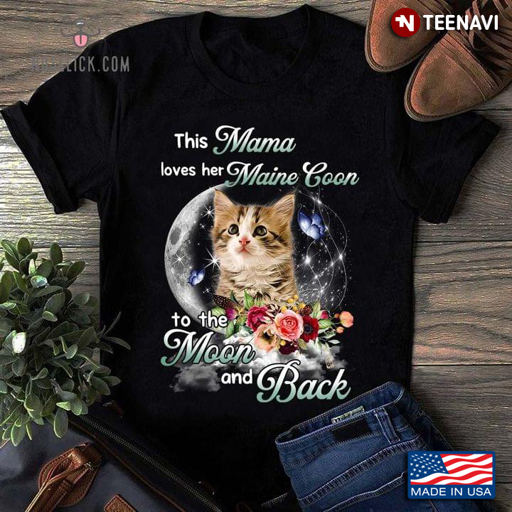 This Mama Loves Her Maine Coon To The Moon And Back Flowers