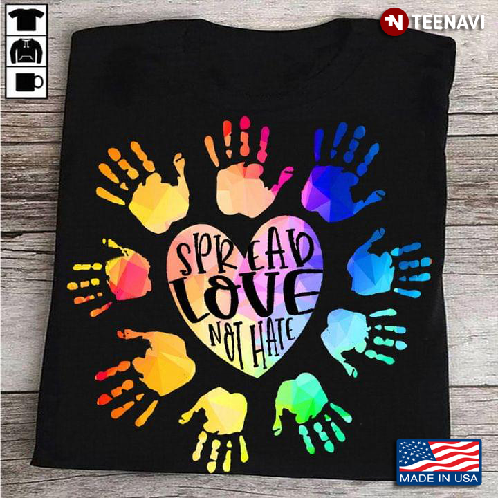 Spread Love Not Hate LGBT Gay Less Hands