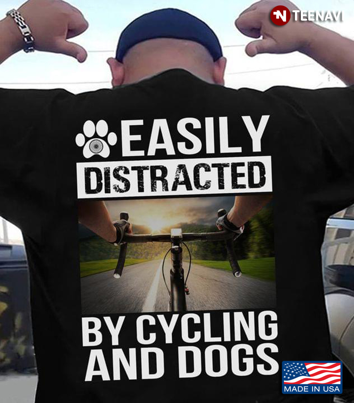 Easily Distracted By Cycling And Dogs For Cycling Lover