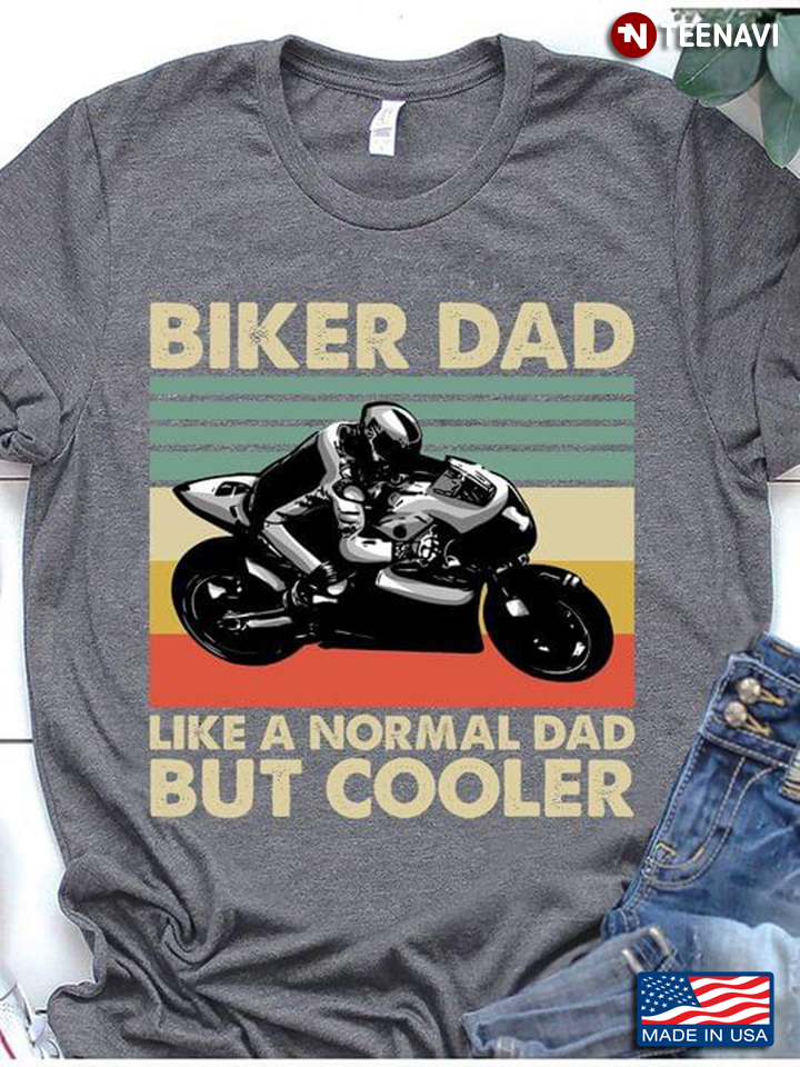 Biker Dad Like A Normal Dad But Cooler Vintage