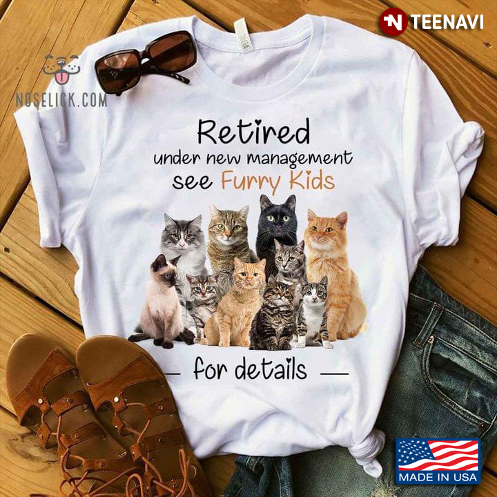 Retired Under New Management See Furry Kids For Details For Cat Lover