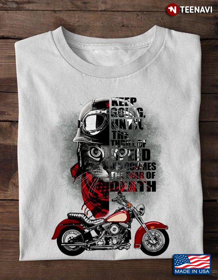 Cool Cat Rider Keep Going Until The Thrill Of Speed Overcomes The Fear Of Death