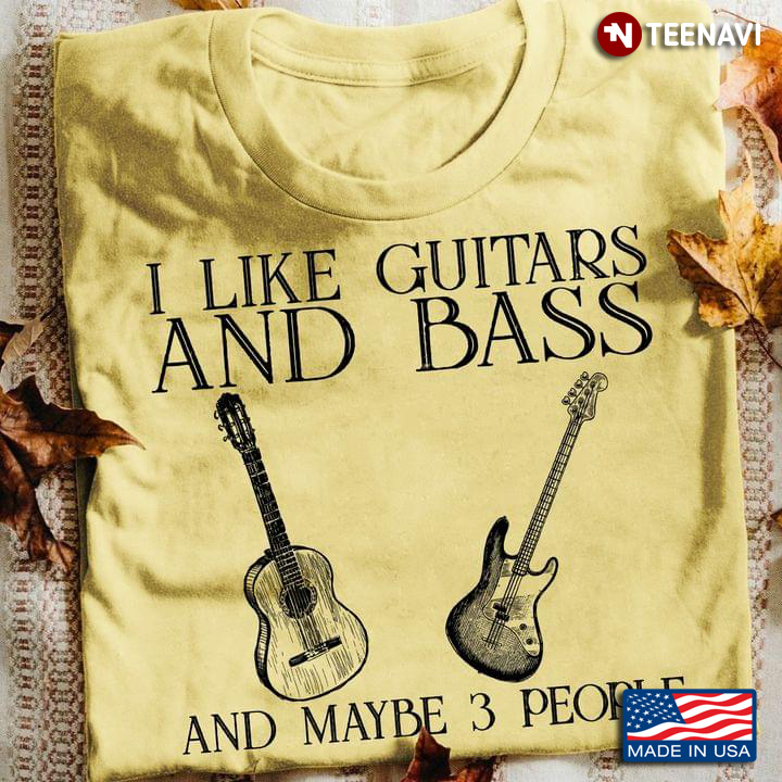 I Like Guitars And Bass And Maybe 3 People