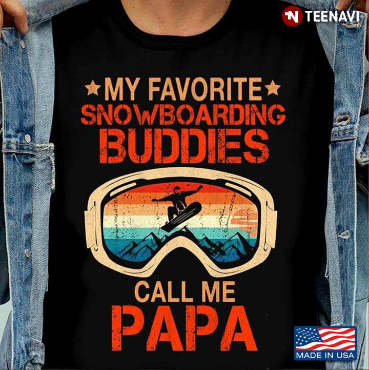 My Favorite Snowboarding Buddies Call Me Papa Vintage