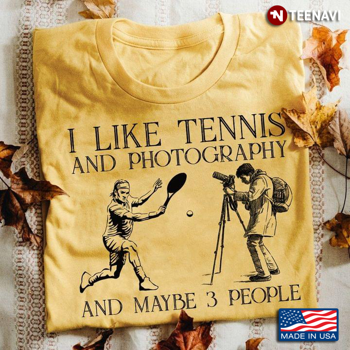 I Like Tennis and Photography and Maybe 3 People
