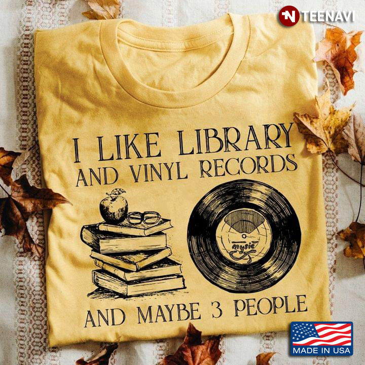 I Like Library And Vinyl Records And Maybe 3 People