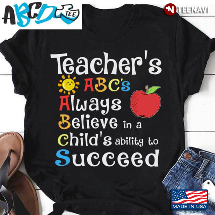 Teacher’s ABC’s Always Believe In A Child’s Ability To Succeed