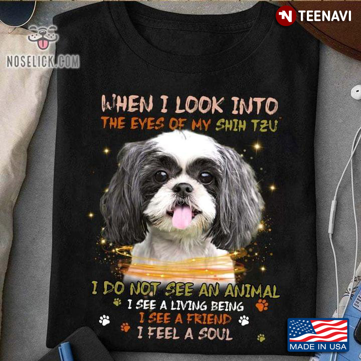 When I Look Into The Eyes Of My Shih Tzu I Do Not See An Animal Cute Shih Tzu