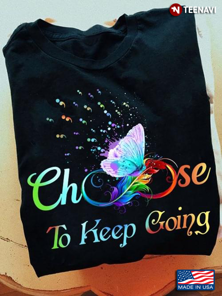Choose To Keep Going Hoping Butterfly