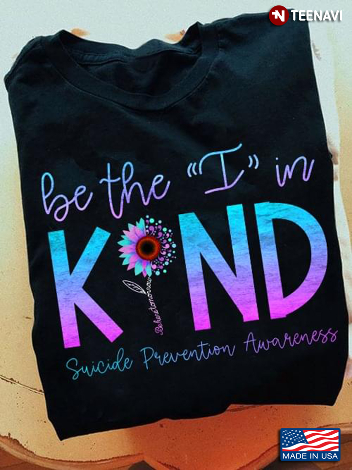 Be The I In Kind Suicide Prevention Awareness