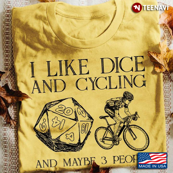 I Like Dice And Cycling And Maybe 3 People