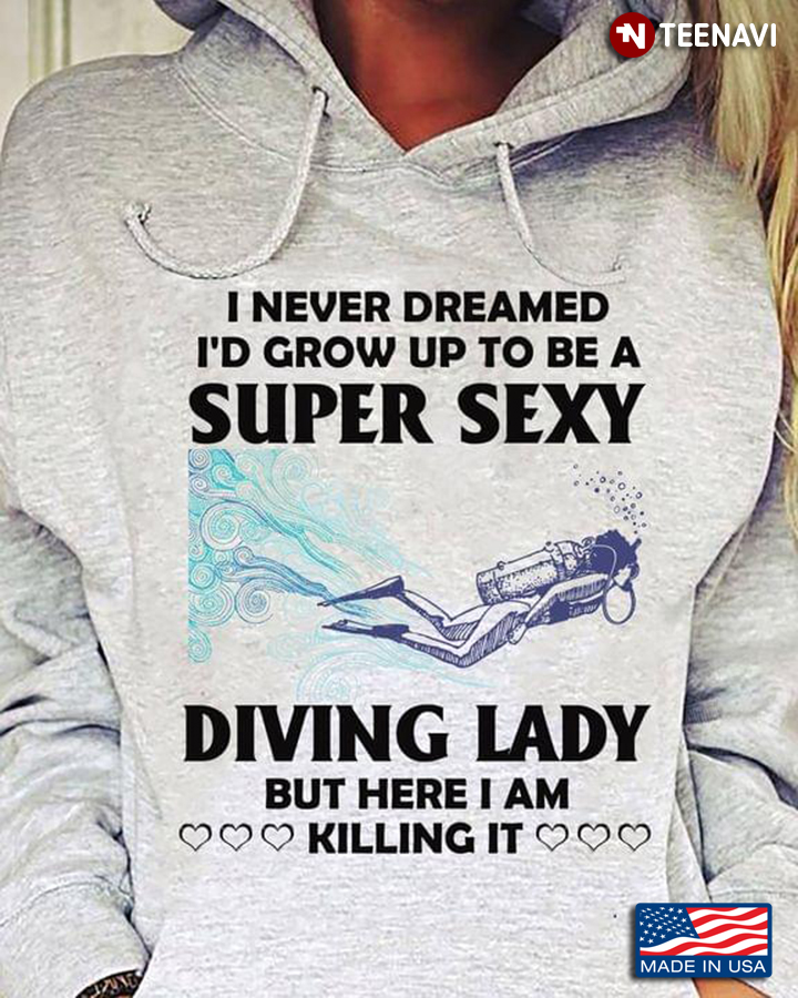 I Never Dreamed I’d Grow Up To Be A Super Sexy Diving Lady But Here I Am Killing It Nice Pattern