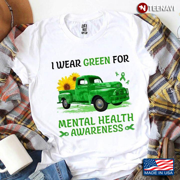 I Wear Green For Mental Health Awareness