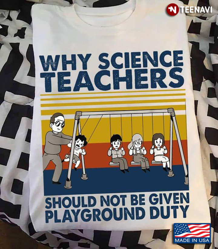Why Science Teachers Should Not Be Given Playground Duty Vintage