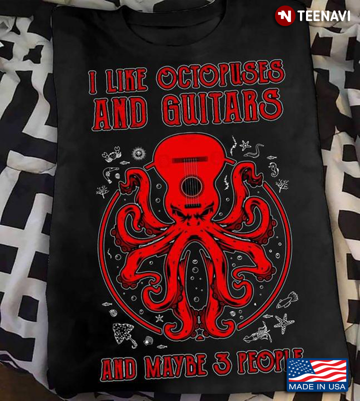 Sea Animals I Like Octopuses And Guitars And Maybe 3 People