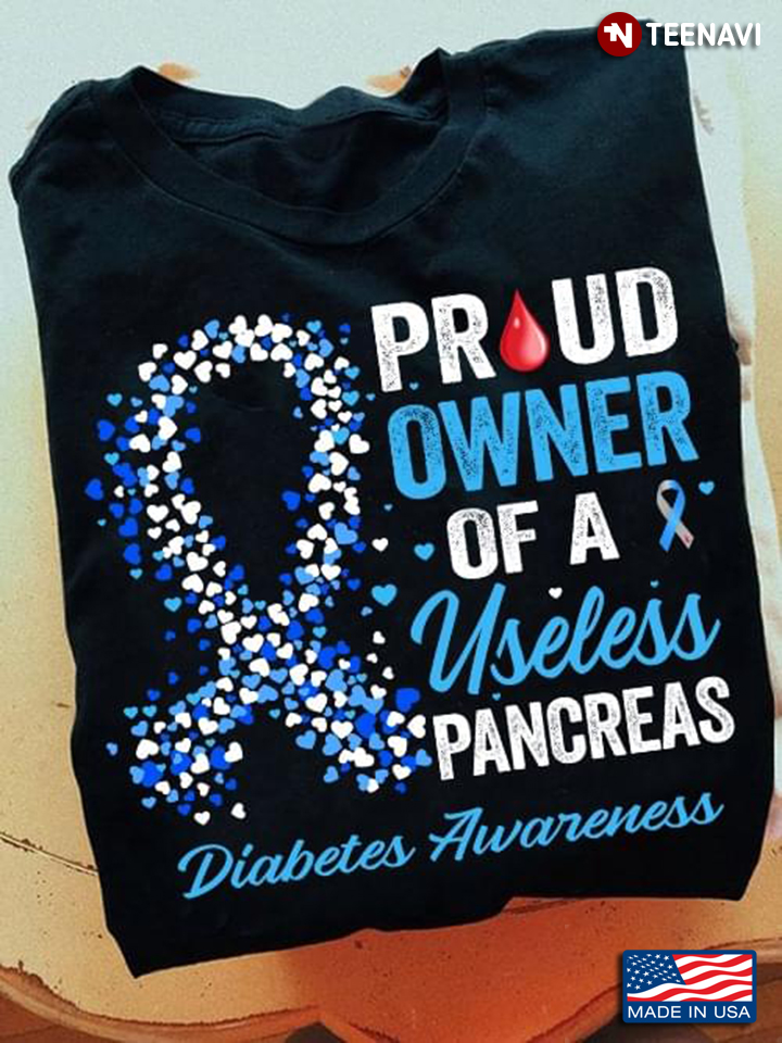Proud Owner Of A Useless Pancreas Diabetes Awareness