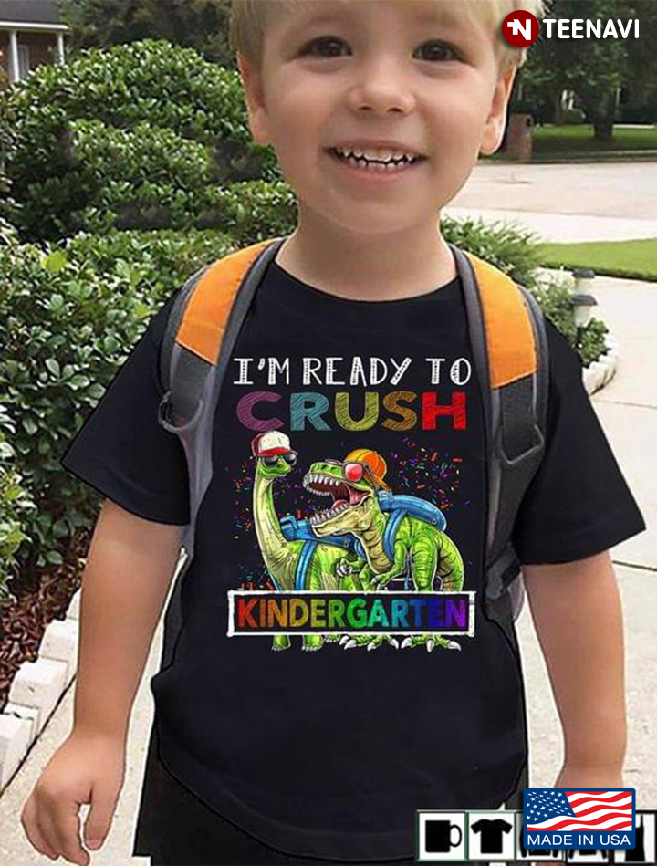 Dinosaurs I’m Ready To Crush Kindergarten