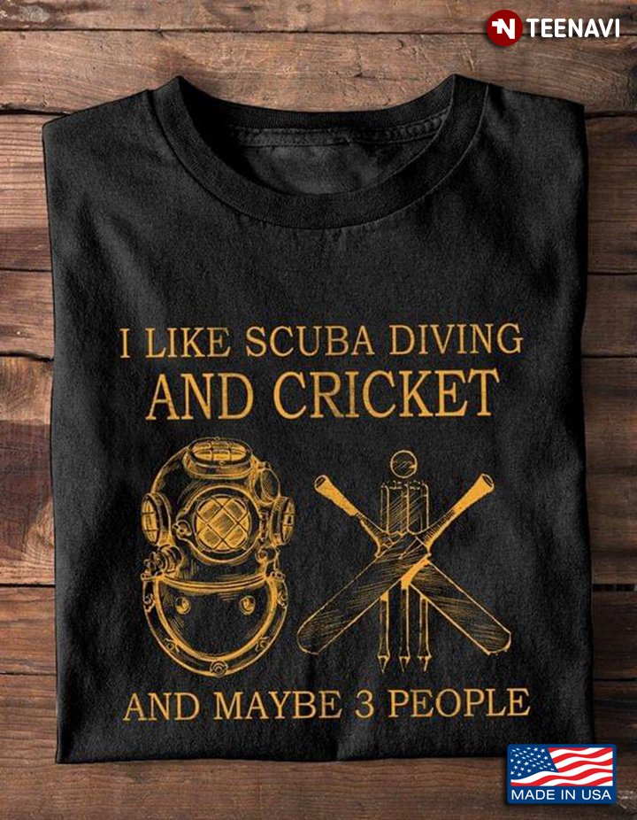 I Like Scuba Diving And Cricket And Maybe 3 People