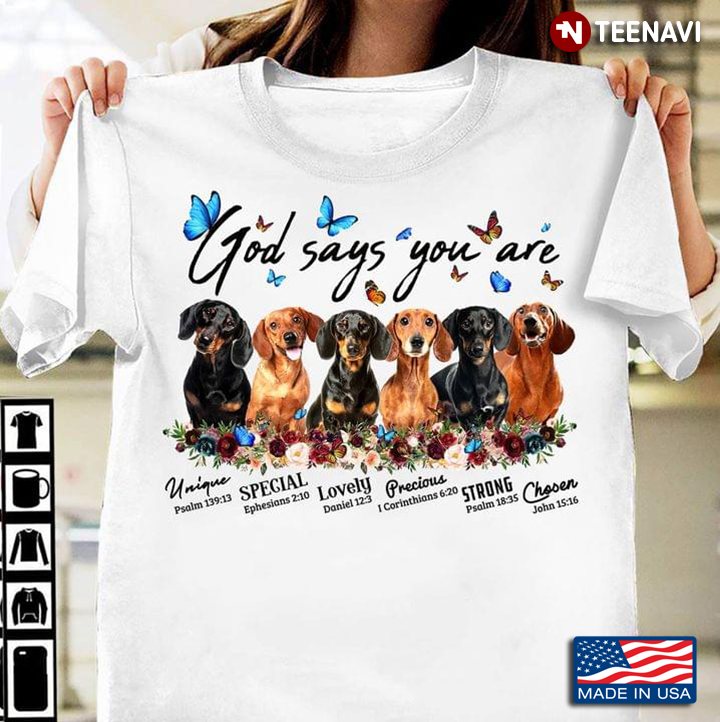 Cute Dachshunds God Says You Are Unique Special Lovely Precious Strong