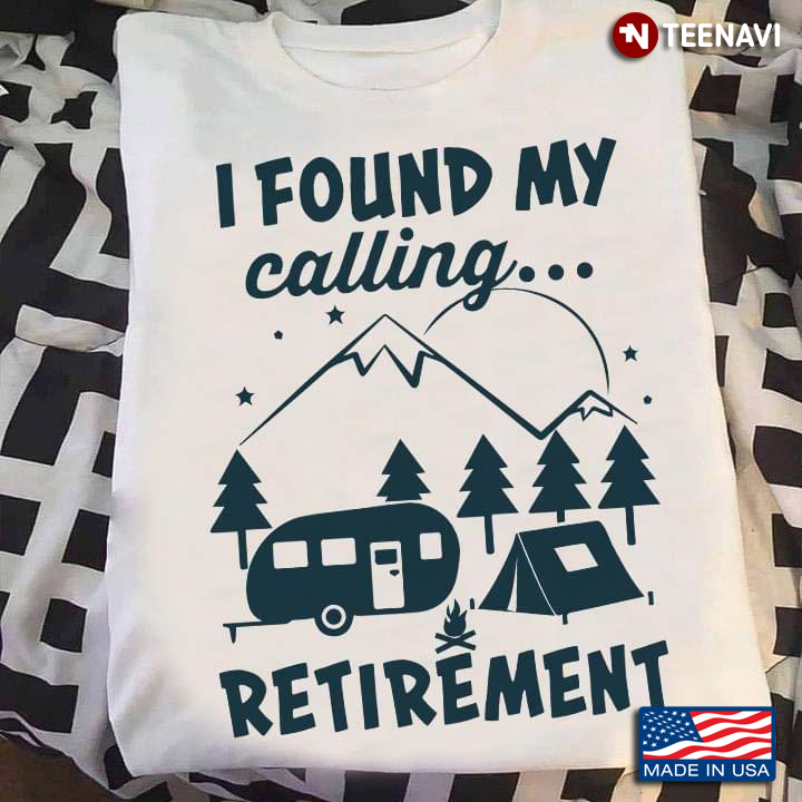 I Found My Calling Retirement Camping