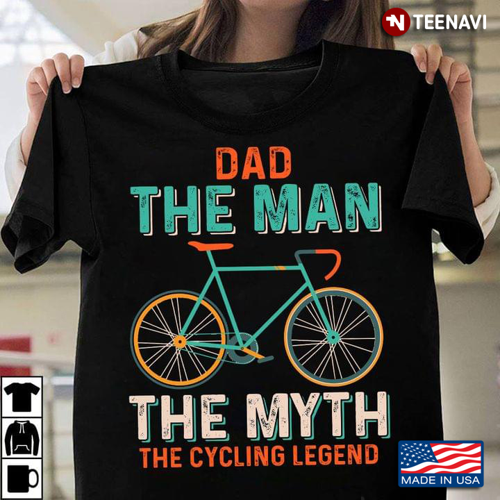 Dad The Man The Myth The Cycling Legend