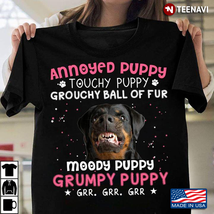 Rottweiler Annoyed Puppy Touchy Puppy Grouchy Ball Of Fur Moody Puppy Grumpy Puppy Grr Grr