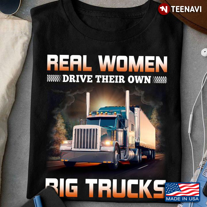 Trucker Real Women Drive Their Own Big Trucks