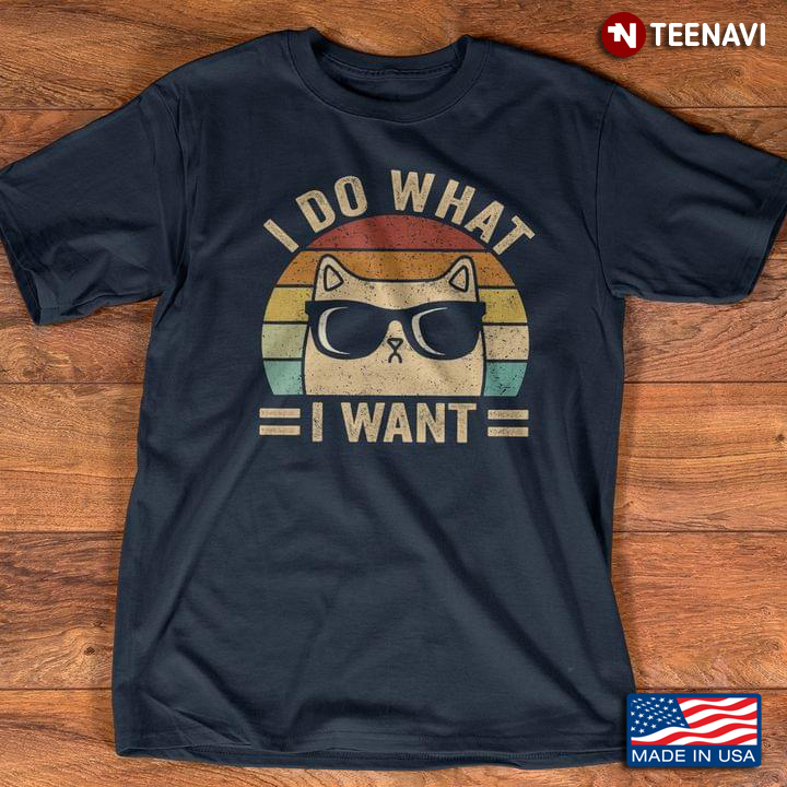 Cool Cat I Do What I Want Vintage Nice Design