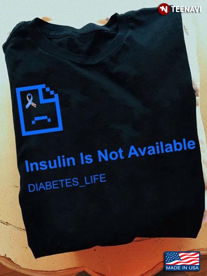 Diabetes Life Insulin Is Not Available