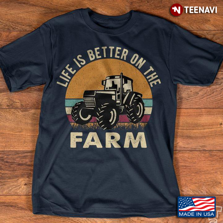 Life Is Better On The Farm Vintage