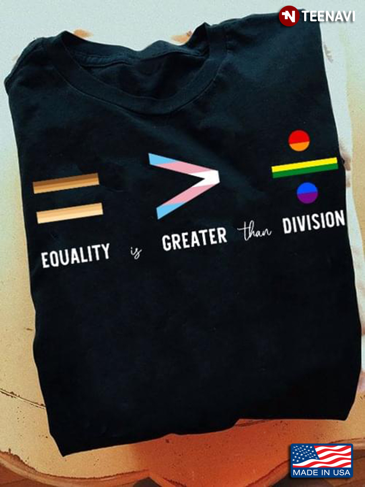 Equality is Greater Than Division LGBT