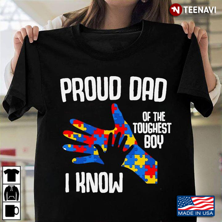 Proud Dad Of The Toughest Autism Boy Gifts For Mom Dad Family