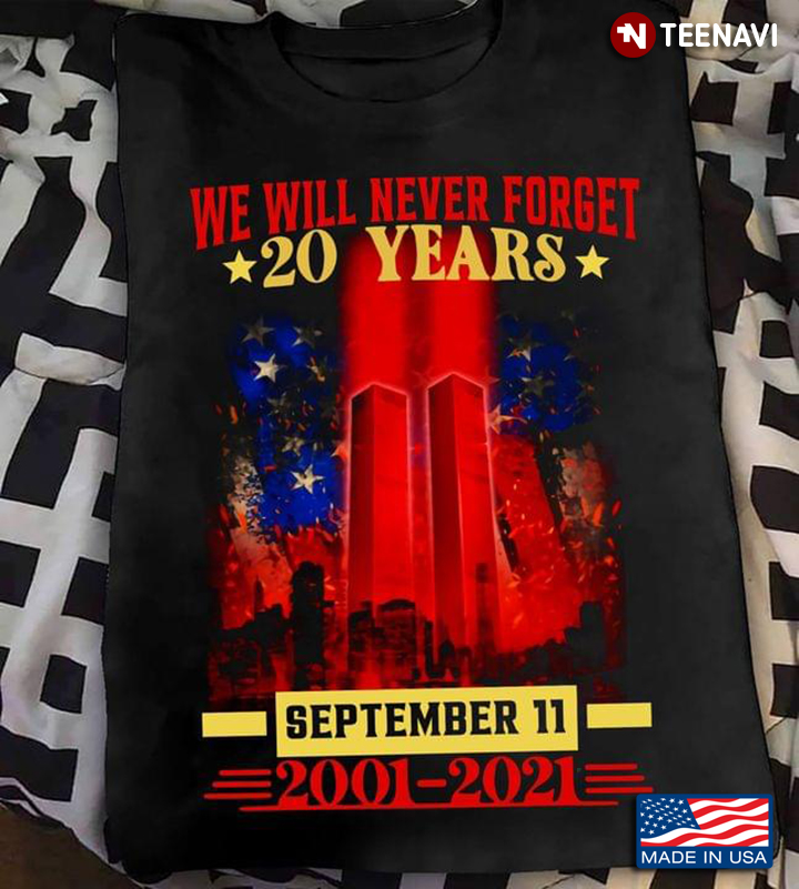 American Flag We Will Never Forget 20 Years September 11 2001-2021
