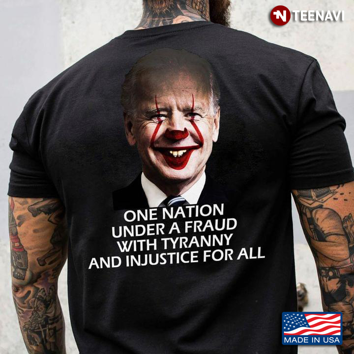 Biden Pennywise One Nation Under A Fraud With Tyranny