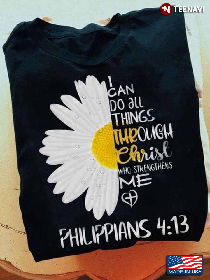 I Can Do All Things Through Christ Who Strengthens Me Philippians 4:13