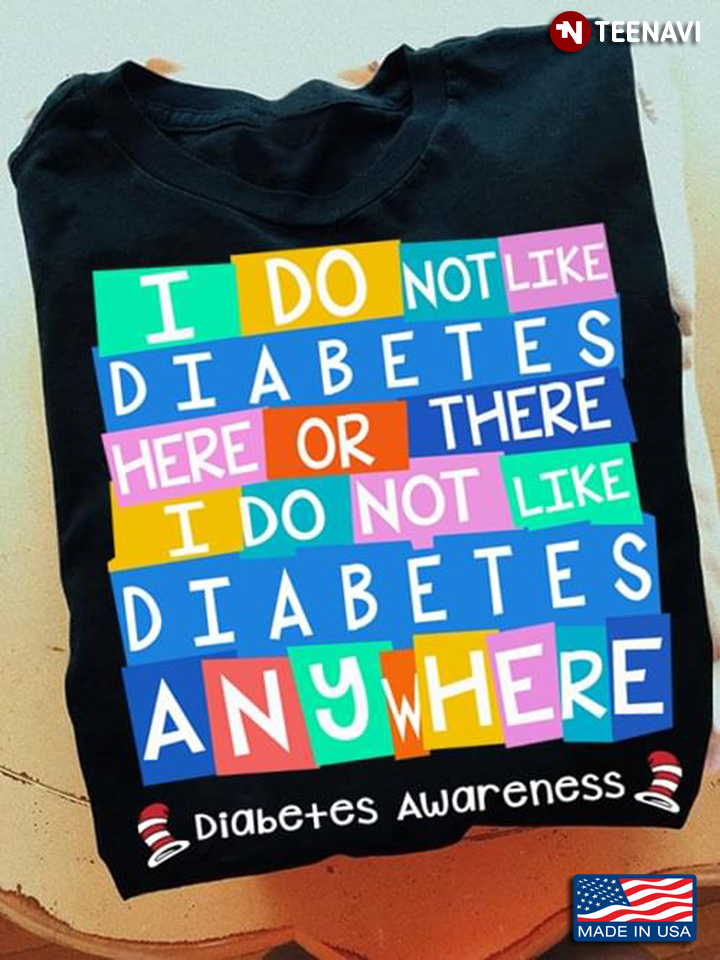 I Do Not Like Diabetes Here Or There I Do Not Like Diabetes Anywhere Words Arrangement Version